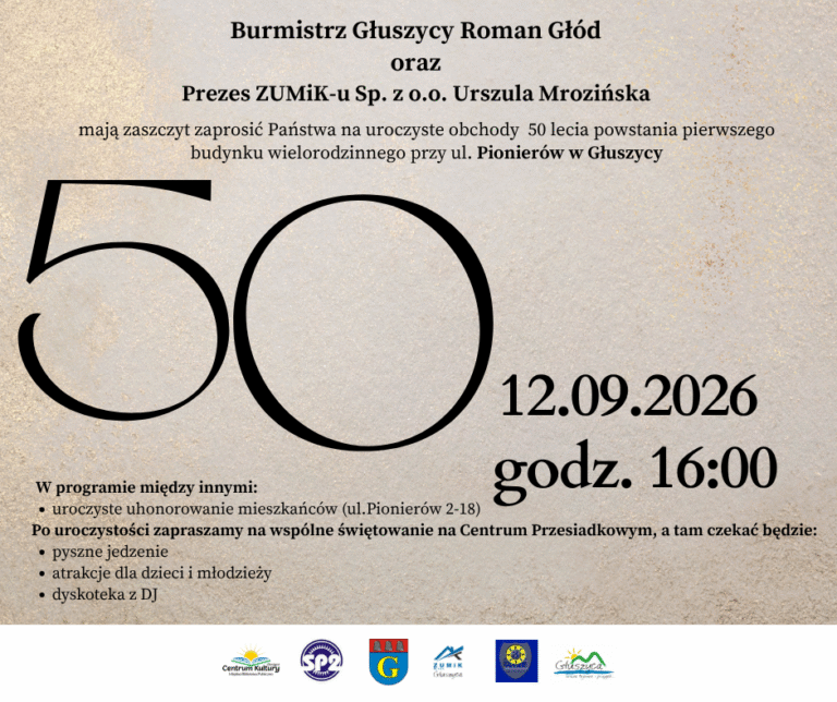 Grafika przedstawia zaproszenie na uroczyste obchody 50-lecia powstania pierwszego budynku wielorodzinnego przy ul. Pionierów w Głuszycy. Wydarzenie odbędzie się 12 września 2026 r. o godz. 16:00. W programie zaplanowano uhonorowanie mieszkańców budynków przy ul. Pionierów 2–18, a następnie wspólne świętowanie na Centrum Przesiadkowym – poczęstunek, atrakcje dla dzieci i młodzieży oraz dyskotekę z DJ-em. Na dole grafiki znajdują się logotypy organizatorów i partnerów wydarzenia
